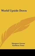 Cover: World Upside Down - Kessinger Publishing