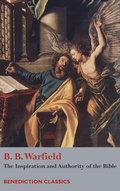 Cover: The Inspiration and Authority of Bible - Benediction Classics