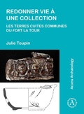 Cover: Redonner vie a une collection: les terres cuites communes du fort La Tour - Archaeopress Access Archaeology