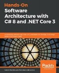 Cover: Hands-On Software Architecture with C# 8 and .NET Core 3 - Packt Publishing