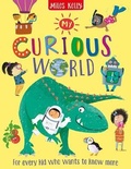 Cover: My Curious World - Miles Kelly Publishing Ltd