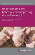Cover: Understanding the Behaviour and Improving the Welfare of Pigs - Burleigh Dodds Science Publishing Limited