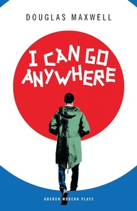 Enlarge image Cover: I Can Go Anywhere - Oberon Modern Plays