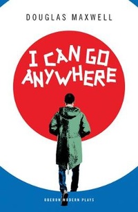 Enlarge image Cover: I Can Go Anywhere - Oberon Books Ltd