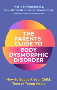 Enlarge image Cover: The Parents' Guide to Body Dysmorphic Disorder - Jessica Kingsley Publishers