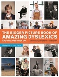 Cover: The Bigger Picture Book of Amazing Dyslexics and the Jobs They Do - Jessica Kingsley Publishers