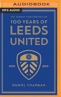 Cover: 100 Years of Leeds United - Brilliance Audio