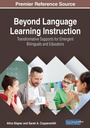 Cover: Beyond Language Learning Instruction: Transformative Supports for Emergent Bilinguals and Educators - Business Science Reference
