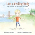 Cover: I Am a Feeling Body - Balboa Press