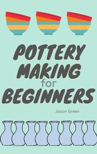 Enlarge image Cover: Pottery Making for Beginners - BlueNome Publishing