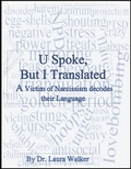Cover: U Spoke but I Translated: A Victim of Narcissism decodes their Language - Laura Walker