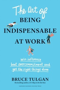 Abbildung von: The Art of Being Indispensable at Work - Harvard Business Review Press