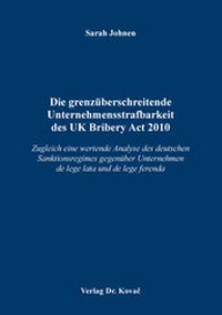 Abbildung von: Die grenzüberschreitende Unternehmensstrafbarkeit des UK Bribery Act 2010 - Kovac, Dr. Verlag