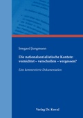 Cover: Die nationalsozialistische Kantate: vernichtet - verschollen - vergessen? - Kovac, Dr. Verlag