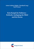 Cover: Kein Kampf der Kulturen - Kritische Auslegung der Bibel und des Koran - Kovac, Dr. Verlag