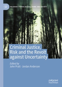 Enlarge image Cover: Criminal Justice, Risk and the Revolt against Uncertainty - Palgrave Macmillan