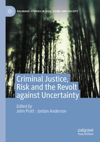 Enlarge image Cover: Criminal Justice, Risk and the Revolt against Uncertainty - Palgrave Macmillan