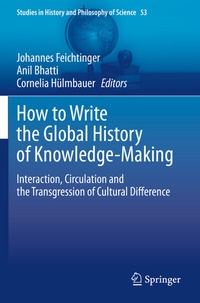Enlarge image Cover: How to Write the Global History of Knowledge-Making - Springer