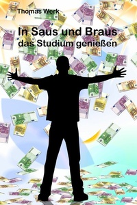 Abbildung von: In Saus und Braus das Studium genießen - neobooks