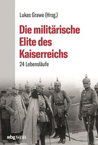 Abbildung von: Die militärische Elite des Kaiserreichs - Theiss in Herder