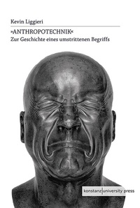 Enlarge image Cover: »Anthropotechnik« - Konstanz University Press