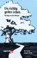 Cover: Ein richtiges geiles Leben: 100 Tipps von 100-J&auml;hrigen - agenda M&uuml;nster