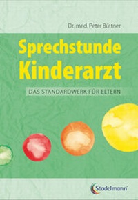 Abbildung von: Sprechstunde Kinderarzt - Stadelmann Verlag