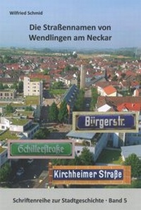 Enlarge image Cover: Die Straßennamen von Wendlingen am Neckar - Stadtverwaltung Wendlingen am Neckar