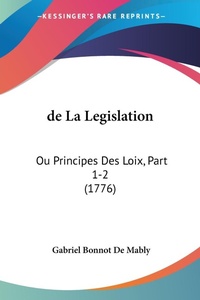 Abbildung von: de La Legislation - Kessinger Publishing