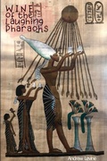 Cover: Wine of the Laughing Pharaohs - Lulu.com