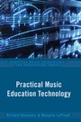 Cover: Practical Music Education Technology - Oxford University Press Inc
