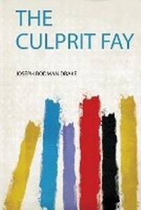 Enlarge image Cover: The Culprit Fay - HardPress Ltd