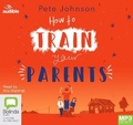 Cover: How To Train Your Parents - ABC/Audible Audio
