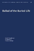 Cover: Ballad of the Buried Life - The University of North Carolina Press