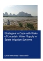 Cover: Strategies to Cope with Risks of Uncertain Water Supply in Spate Irrigation Systems - CRC Press