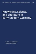 Cover: Knowledge, Science, and Literature in Early Modern Germany - The University of North Carolina Press