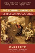 Cover: The Layman's Manual on Christian Apologetics - Wipf & Stock Publishers