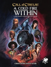 Enlarge image Cover: Cold Fire Within - Chaosium Inc