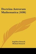 Cover: Doctrina Astrorum Mathematica (1696) - Kessinger Publishing