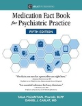 Cover: Medication Fact Book for Psychiatric Practice, Fifth Edition - Carlat Publishing, LLC