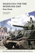 Cover: Warriors for the Working Day - Imperial War Museum