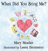 Enlarge image Cover: What Did You Bring Me? - Elk Lake Publishing, Inc.