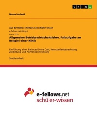 Abbildung von: Allgemeine Betriebswirtschaftslehre. Fallaufgabe am Beispiel einer Klinik - GRIN Verlag