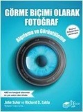 Cover: G&ouml;rme Bicimi Olarak Fotograf Algilama ve G&ouml;r&uuml;nt&uuml;leme - The Kitap