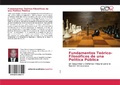 Cover: Fundamentos Te&oacute;rico-Filos&oacute;ficos de una Politica P&uacute;blica - Editorial Acad&eacute;mica Espa&ntilde;ola