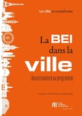 Cover: La BEI dans la ville : l'investissement au programme - European Investment Bank