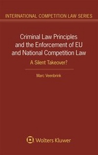 Abbildung von: Criminal Law Principles and the Enforcement of EU and National Competition Law - Kluwer Law International