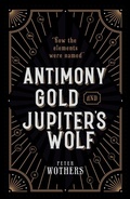 Cover: Antimony, Gold, and Jupiter's Wolf - OUP eBook