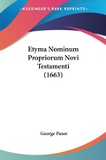 Bild: Etyma Nominum Propriorum Novi Testamenti (1663) - Kessinger Publishing