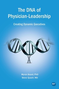 Abbildung von: The DNA of Physician Leadership - Business Expert Press